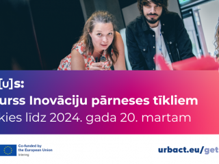 Aicinām pieteikties URBACT IV programmas projektu konkursā Inovāciju pārneses tīkliem