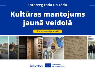 Interreg rada un rāda: &ldquo;Kultūras mantojums jaunā veidolā &mdash; 5 interesanti projekti&rdquo;. Zem virsraksta fotokolāža ar vēstures izzinā&scaron;anu viedtālrunī, muzeja ekspozīciju, mācību materiāliem, senu rokrakstu un jaunie&scaron;iem. Apak&scaron;ā Interreg logo un norāde uz Eirop