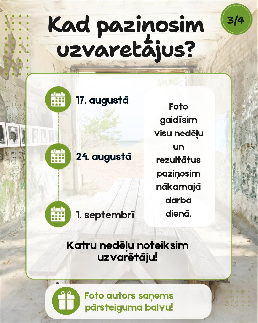 Infografika "Kad paziņosim uzvarētājus?" (3/4). Norādīti datumi: 17. augustā, 24. augustā un 1. septembrī. Paskaidrots, ka foto gaidīs visu nedēļu un rezultātus paziņos nākamajā darba dienā. Katru nedēļu tiks noteikts uzvarētājs, kurš saņems pārsteiguma balvu.